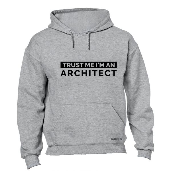 Trust Me - Architect - Hoodie