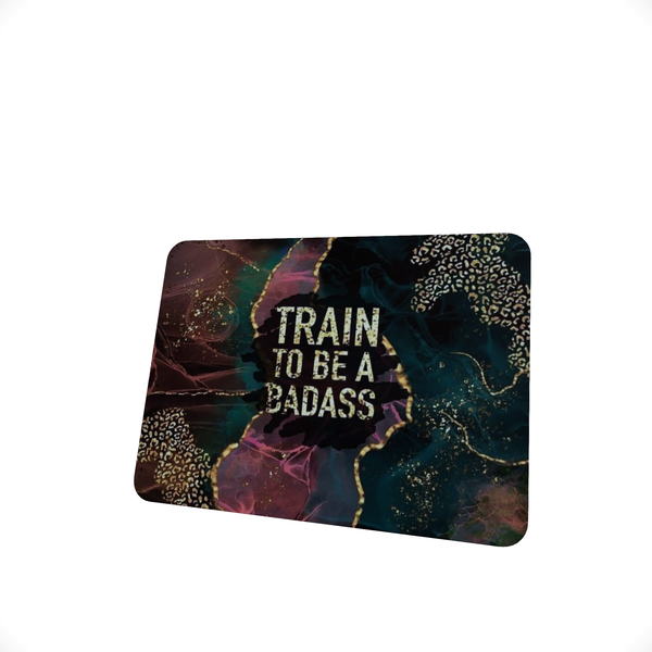 Train To Be Badass - Mouse Pad