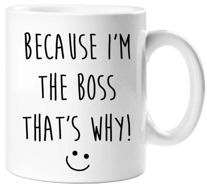 I'm The Boss That's Why Birthday Christmas Boss Day Manager Gift Mug