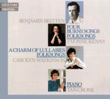 Benjamin Britten: Four Burns Songs/A Charm of Lullabies (CD / Album)