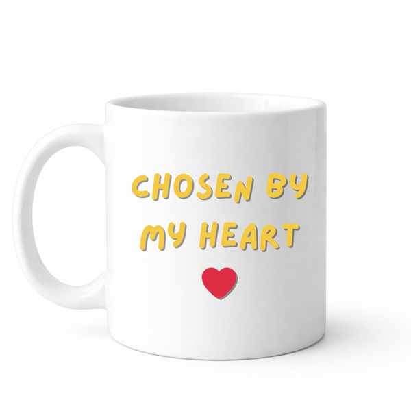 Chosen by my heart - Valentines - Relationship mug