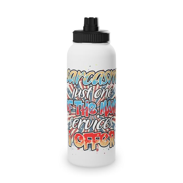 Sarcasmone Of The services I Offer 850ml Metal Water Bottle