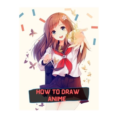 how to draw anime: A Step By Step anime drawing book for beginners and kids  9 12 | Buy Online in South Africa 