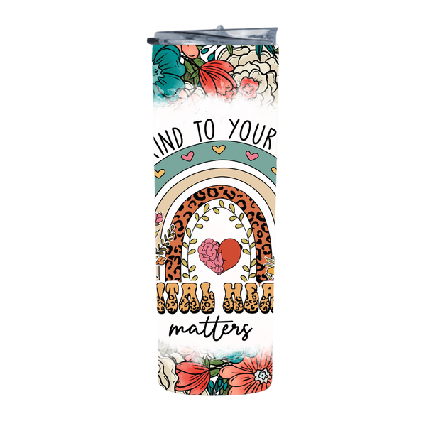 Floral Mental Health 3 20 Oz Straight Skinny Tumbler 008