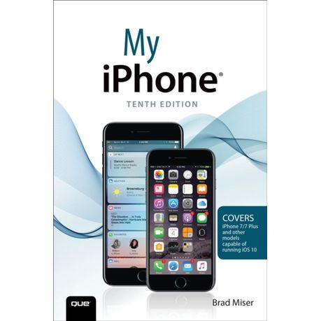 My Iphone Covers Iphone 7 7 Plus And Other Models Running Ios 10 Ebook Buy Online In South Africa Takealot Com