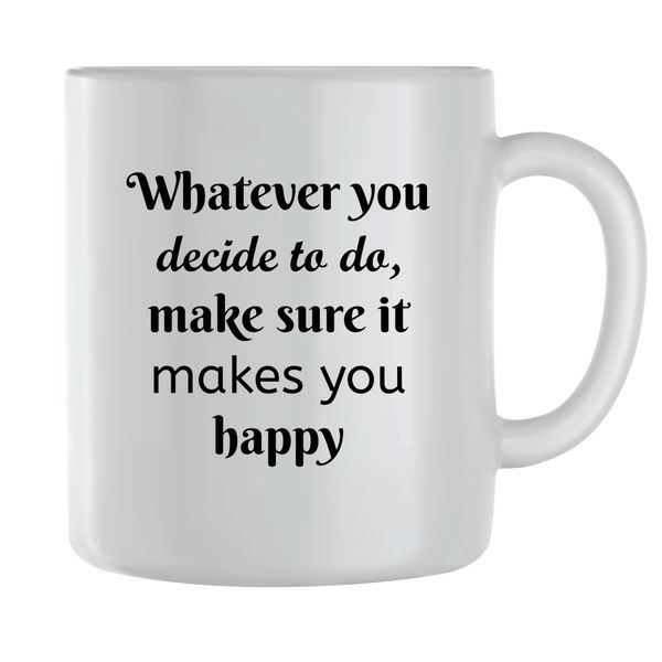 Makes happy Coffee Mugs for Men Women Motivational Sayings Graphic Cups 247
