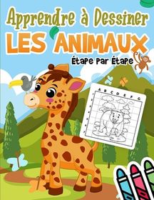 Apprendre Dessiner Des Animaux Tape Par Tape Comment Dessiner Les