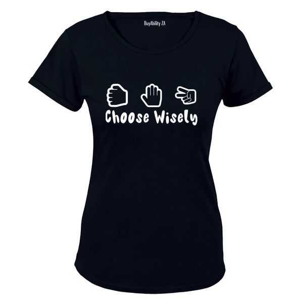 Choose Wisely - Ladies - T-Shirt