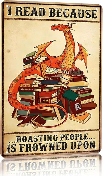 Funny Dragon Tin Sign, "I Read Because Roasting People Is Frowned Upon