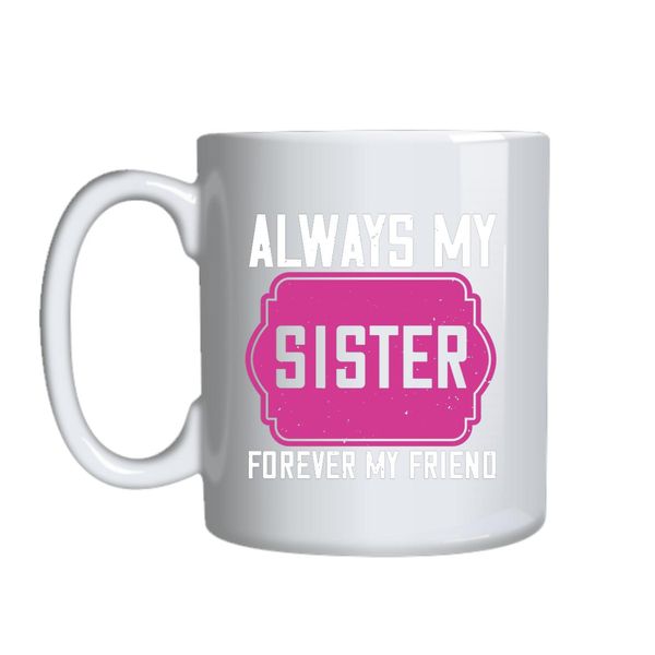 Always My Sister Mug Gift Idea 161