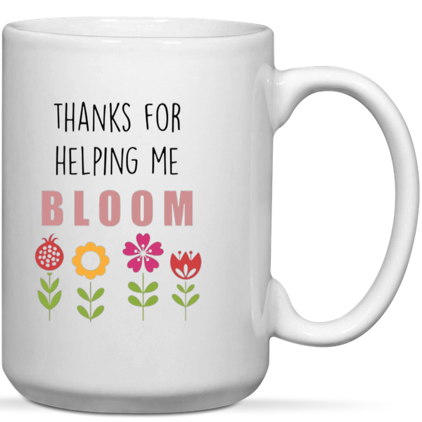 Thanks For Letting Me Bloom Mentor Teacher Gift Mug