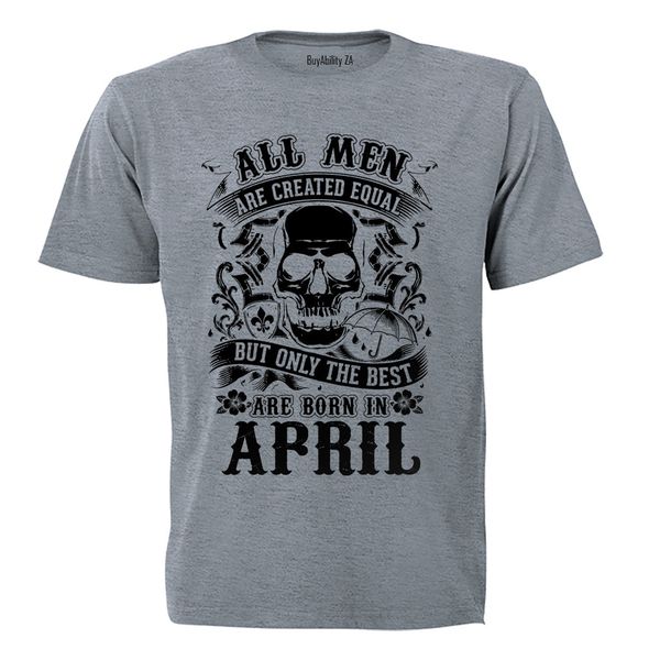 The Best Are Born in April - Adults - T-Shirt