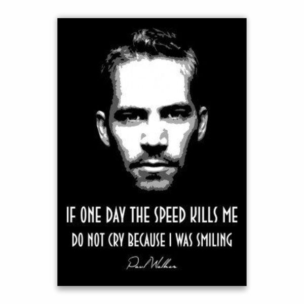 Paul Walker Quote Poster - A1
