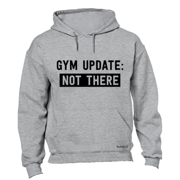 Gym Update: NOT THERE - Mens - Hoodie - Black