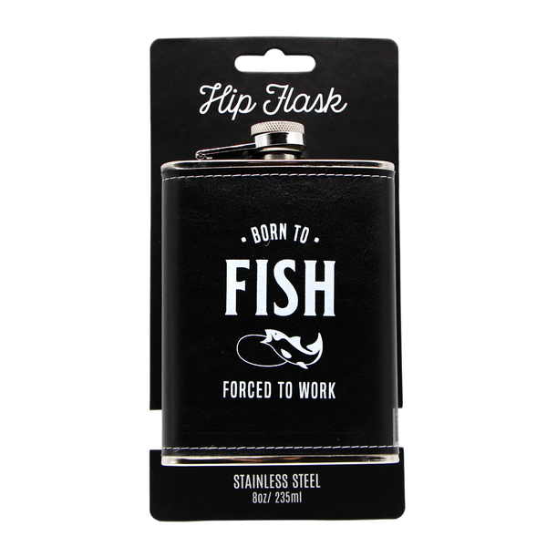 Hip Flask - Born to Fish, Forced to Work
