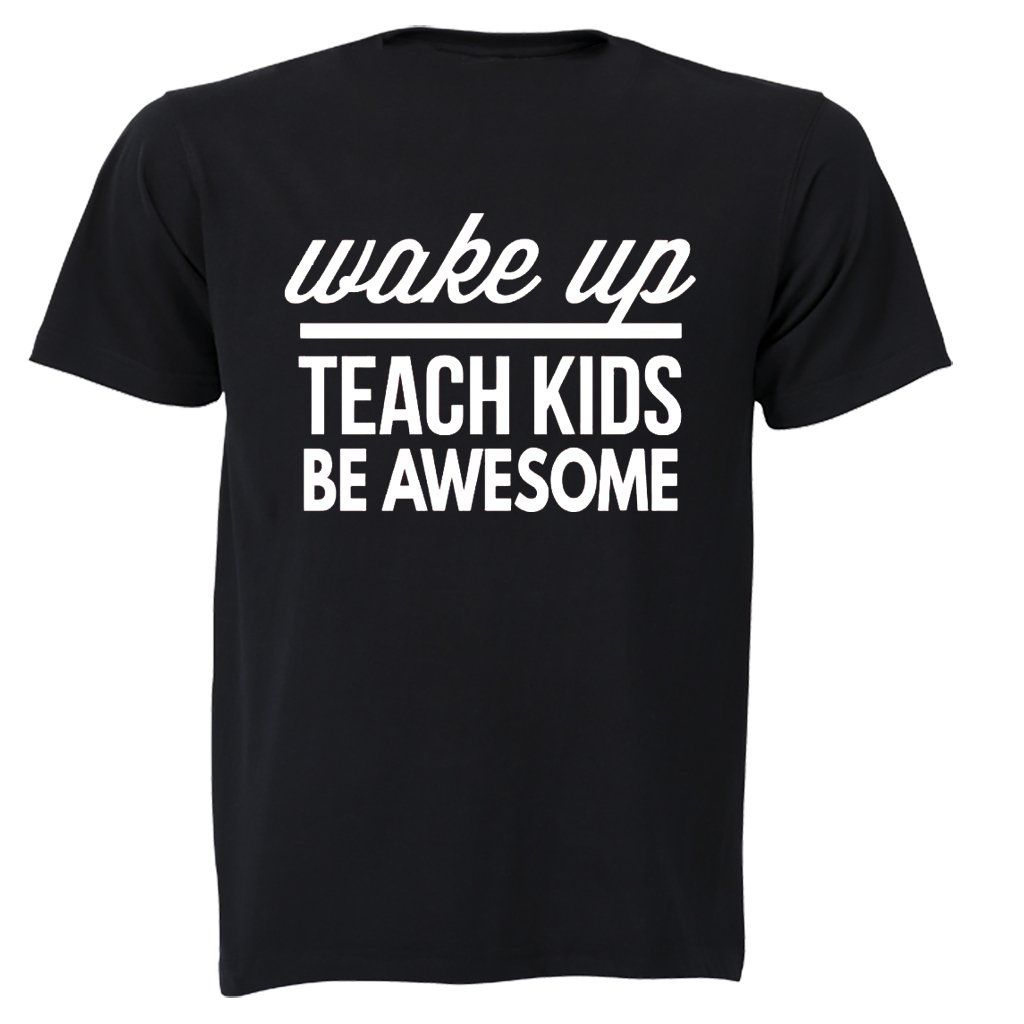 Wake Up - Teach Kids - Mens - T-Shirt | Shop Today. Get it Tomorrow ...