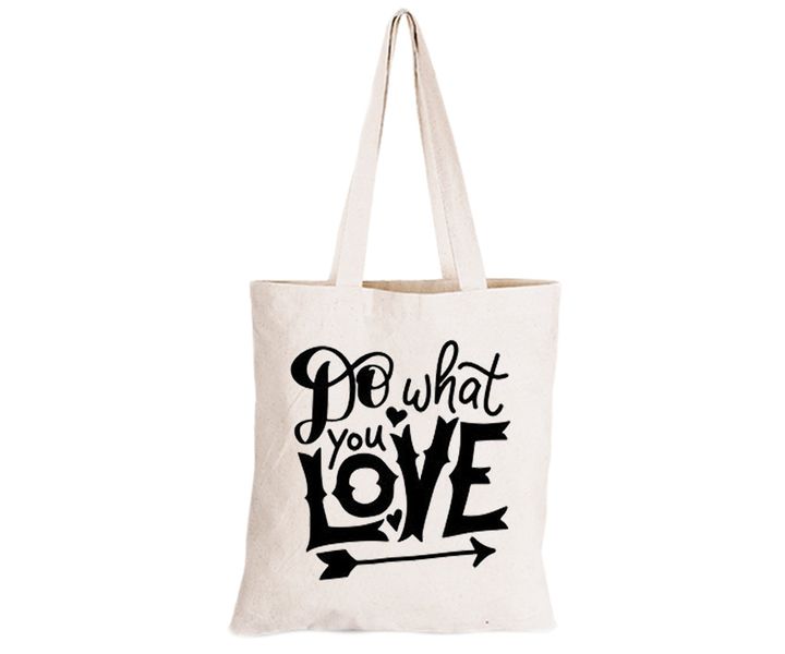 Do What You Love - Eco-Cotton Natural Fibre Bag