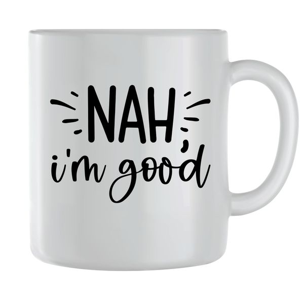 Nah Coffee Mugs for Men Women Funny Quotes Graphic Sayings Cup Present 214