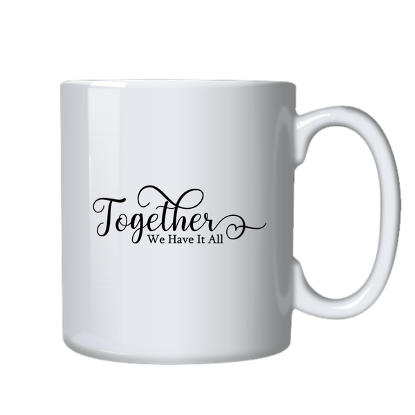 Together Have It All Motivational Positive Mug Birthday Christmas Gift 402