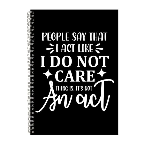 People Say A4 Notebook Spiral Lined Notepad Sarcastic Idea 384