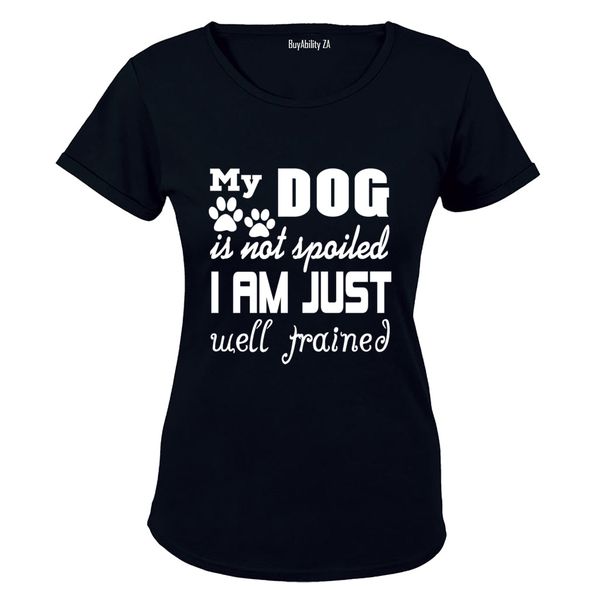 My Dog is Not Spoiled.. - White