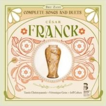 César Franck: Complete Songs and Duets (CD / Album Digipak)
