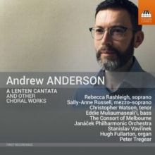 Andrew Anderson: A Lenten Cantata and Other Choral Works (CD / Album)