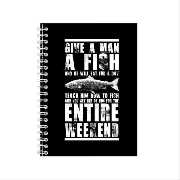 Teach A Man To Finish Notebook Fishing Gift Idea A4 Notepad 127