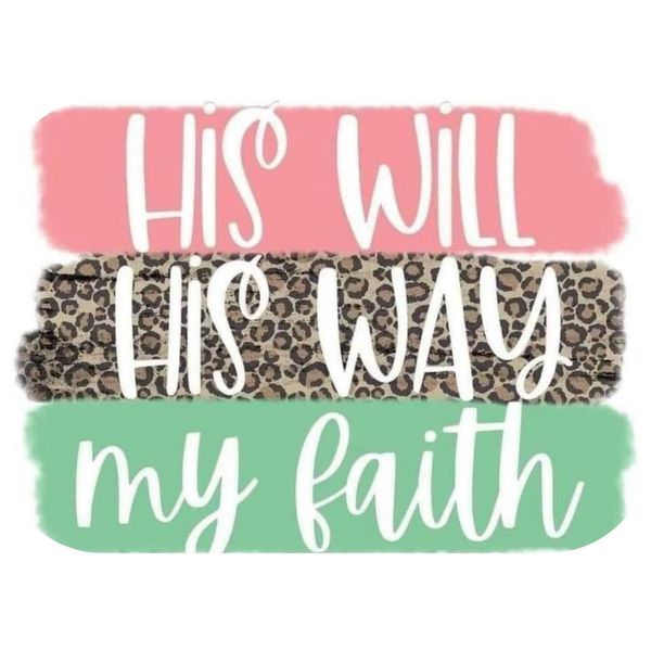 His Way His Will My Faith Printed Mouse Pad