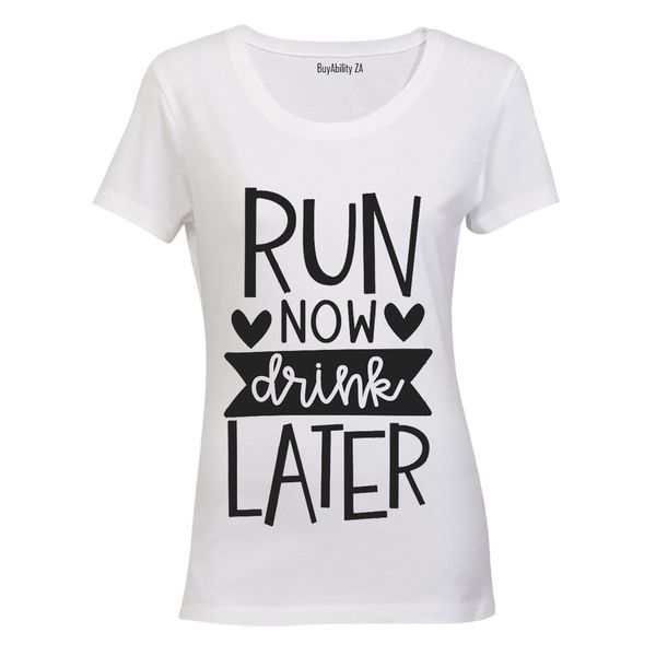 Run Now, Drink Later - Ladies - T-Shirt - White