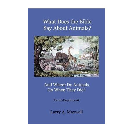 What Does the Bible Say About Animals? And Where Do Animals Go When They  Die? | Buy Online in South Africa 