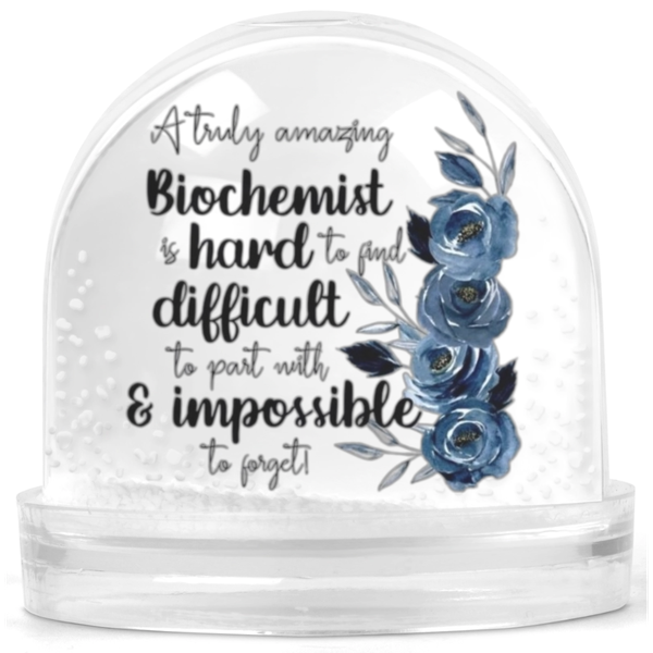 A Truly Amazing Biochemist Gift Snow Globe