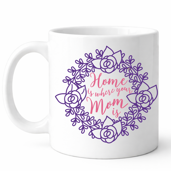 Home Mom Mother's Day Gift Mug