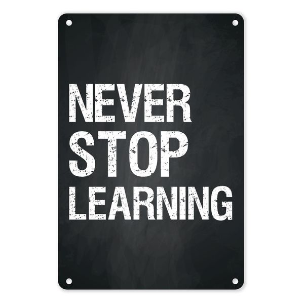 A4 Metal Tin Poster - Never Stop Learning (Inspirational Wall Art)