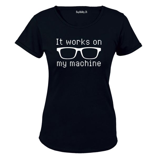 It Works On My Machine - Ladies - T-Shirt