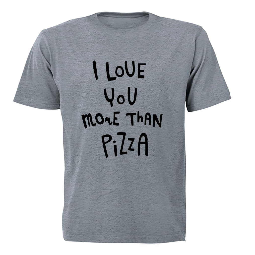 Love You More Than Pizza - Kids T-Shirt | Shop Today. Get it Tomorrow ...