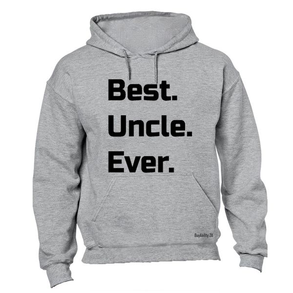 Best. Uncle. Ever. Hoodie - Grey