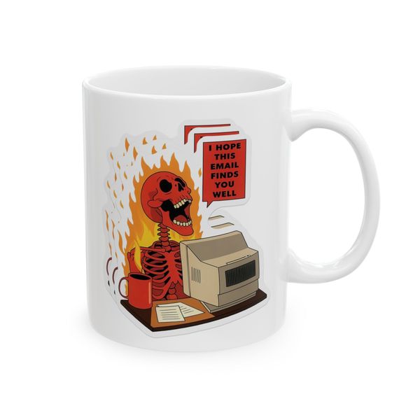 I Hope This Email Finds You Well - Mug