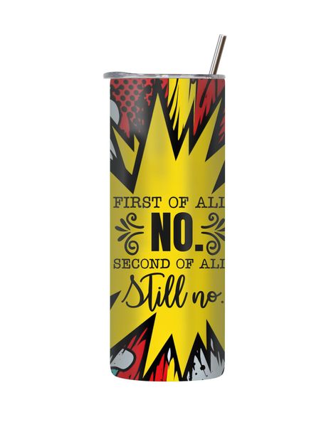 No 20 Oz Tumbler with Lid and Straw Trendy Comic Saying Graphic Present 212