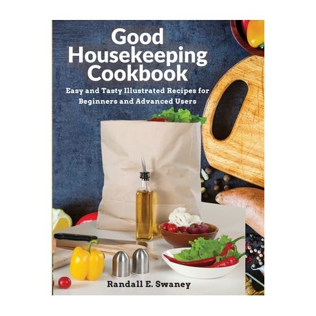 The Good Housekeeping Illustrated Cookbook by Good Housekeeping