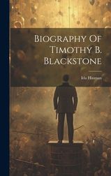 Biography Of Timothy B. Blackstone | Shop Today. Get It Tomorrow ...