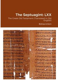 The Septuagint: LXX: The Greek Old Testament (Translated In Old English ...