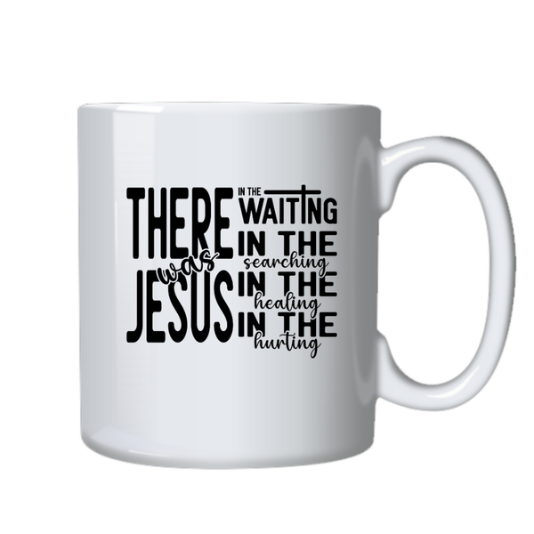 There Was Jesus Christian Theme Birthday Christmas Gift Cup Mug 402