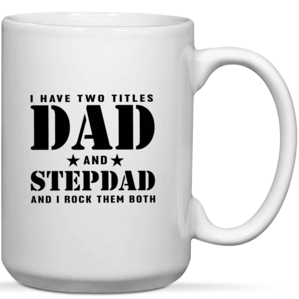 I Have Two Titles Dad And Stepdad And I Rock Them Both Gift Mug