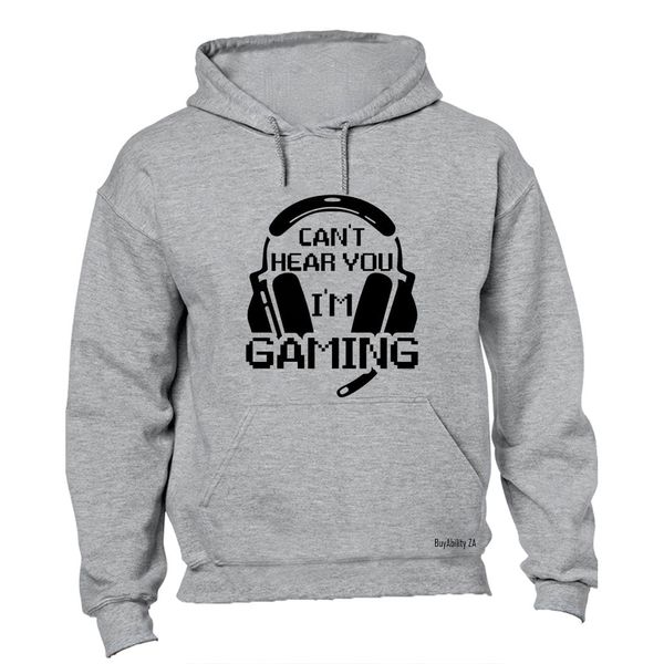 Can't Hear You - Gaming - Hoodie