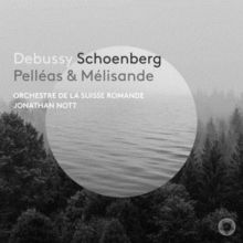 Debussy/Schoenberg: Pelléas &amp; Mélisande (SACD / Hybrid)