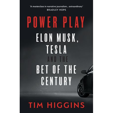 Power Play: Tesla, Elon Musk, and the Bet of the Century