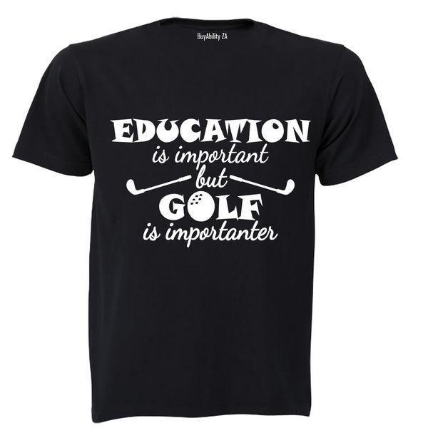 Education is Important - Golf is Importanter - Mens - T-Shirt - White