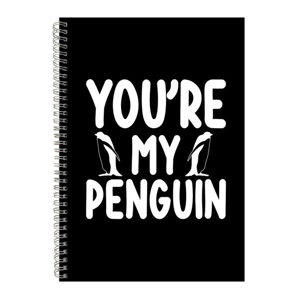You're mine A4 Notebook Spiral and Lined Penguins Graphic Words Notepad 126