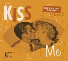 Kiss Me: Rock 'N' Roll Songs of Happiness (CD / Album)